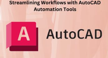 Streamlining Workflows with AutoCAD Automation Tools