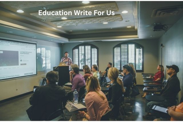 Education Write For Us