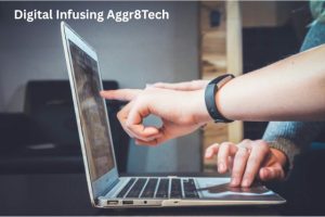 Digital Infusing Aggr8Tech